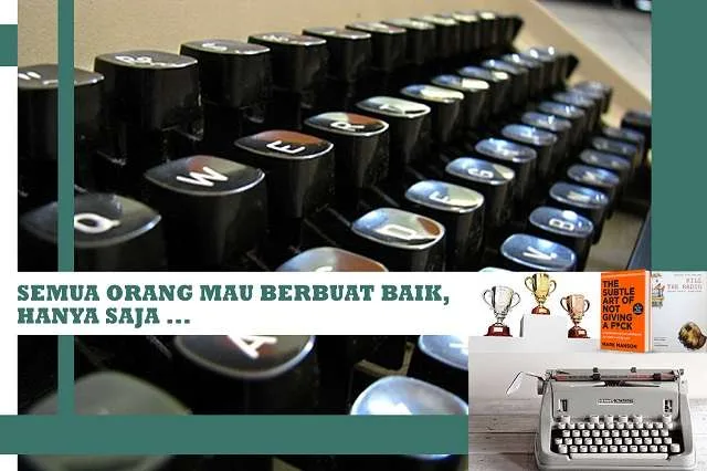 semua orang mau berbuat baik hanya saja