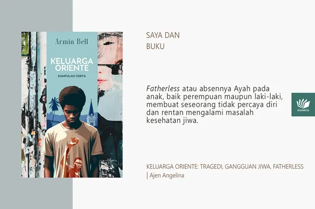 Saya dan Buku - Membaca Keluarga Oriente Tragedi Gangguan Jiwa Fatherless